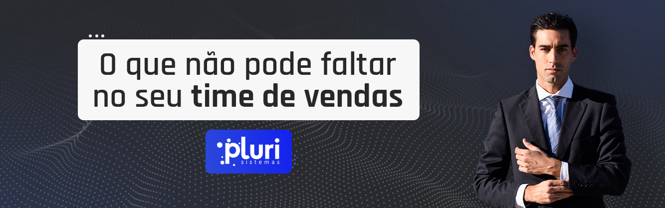 banner-time-de-vendas-o-que-nao-pode-faltar-pluri-sistemas banner-time-de-vendas-o-que-nao-pode-faltar-pluri-sistemas