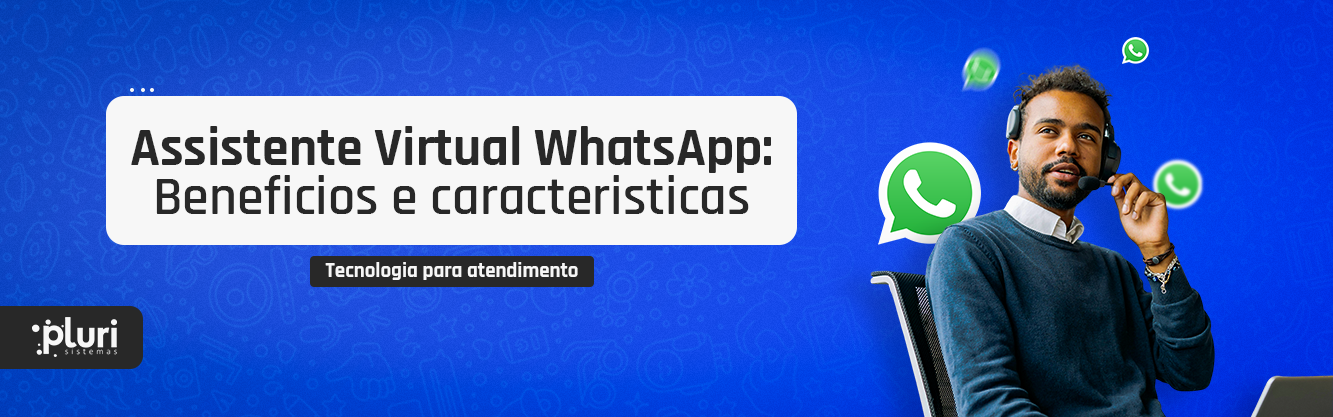banner-assistente-virtual-whatsapp-beneficios-caracteristicas banner-assistente-virtual-whatsapp-beneficios-caracteristicas