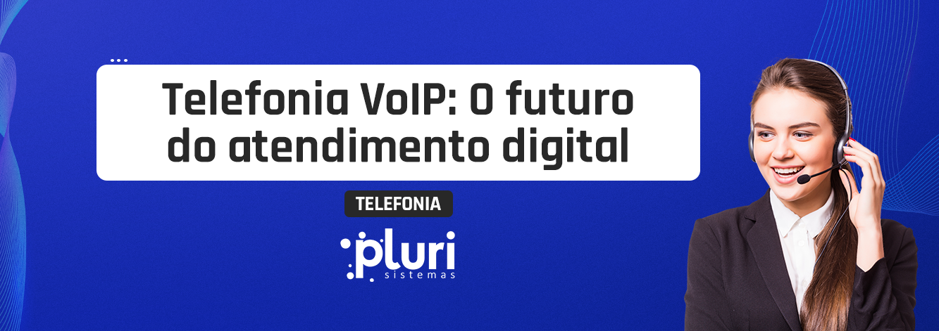 banner-blog-telefonia-futuro-do-atendimento-pluri-sistemas banner-blog-telefonia-futuro-do-atendimento-pluri-sistemas