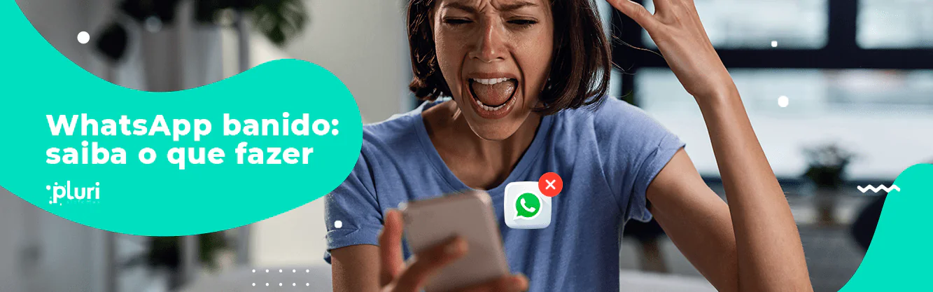 whatsapp-banido-o-que-fazer-blog whatsapp-banido-o-que-fazer-blog-pluri-sistemas